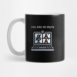 You Are On Mute Mug